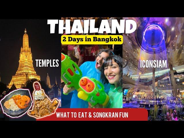 BANGKOK Thailand Trip | 2 Day detailed Itinerary : Things to Do ,  Eat & Songkran Fun 