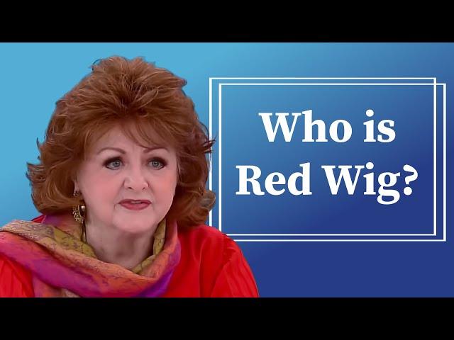 Who is Red Wig?