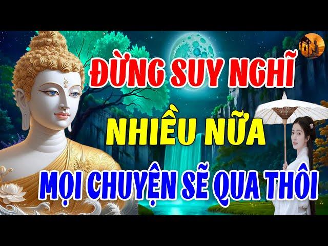 Đừng Suy Nghĩ Nhiều Nữa Thôi Kệ Mọi Chuyện Rồi Sẽ Ổn Thôi -  Hãy Chuyển Hoá Nỗi Buồn Thành Hạnh Phúc