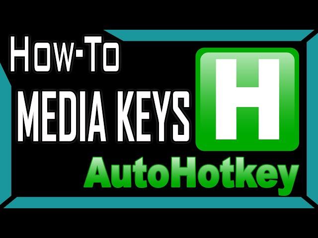 Using AutoHotkey To Create Media Keys Script [How-To]