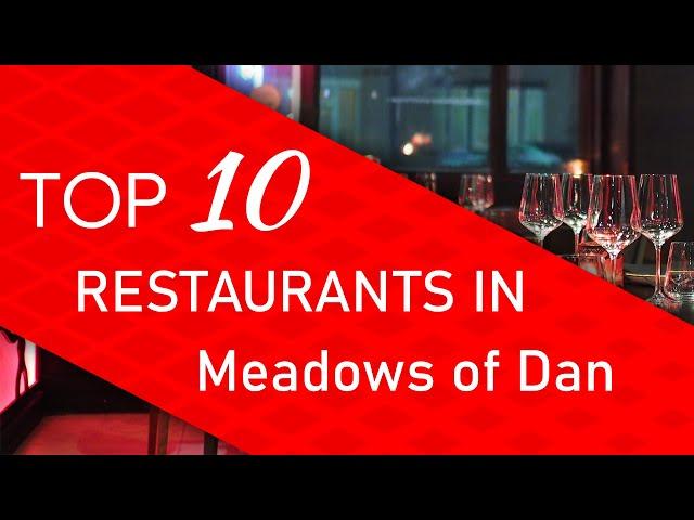 Top 10 best Restaurants in Meadows of Dan, Virginia