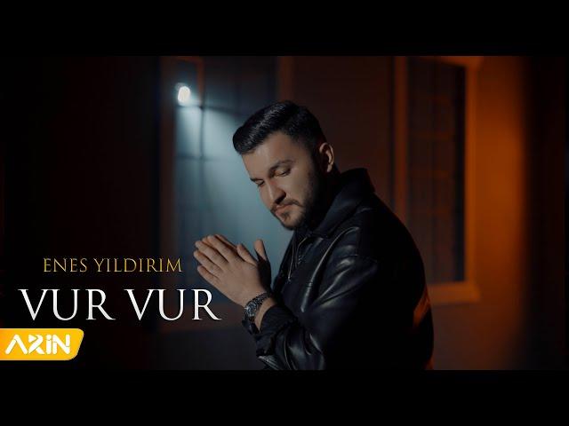 Enes Yıldırım - Vur Vur ( New Clip )