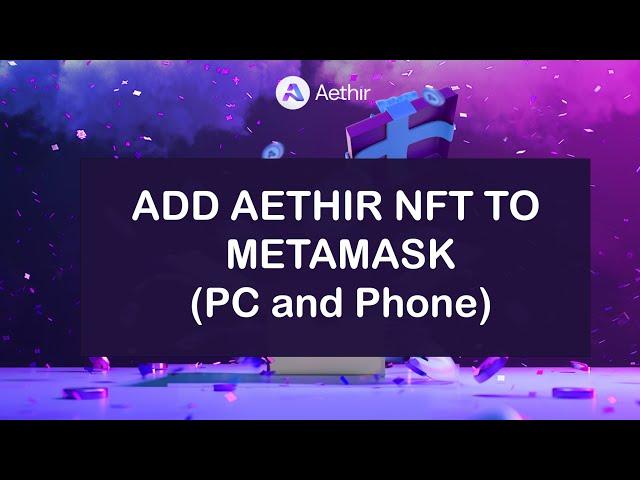 How to add your AETHIR node NFT to Metamask