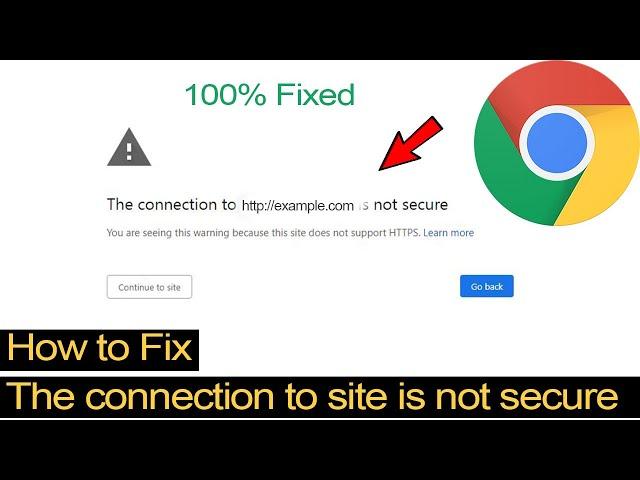 How to fix The connection to site is not secure chrome error? [Resolved]