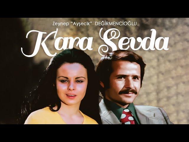 Kara Sevda | Restorasyonlu | Zeynep "Ayşecik" Değirmencioğlu, Mehmet Bozdoğan | Tek Parça