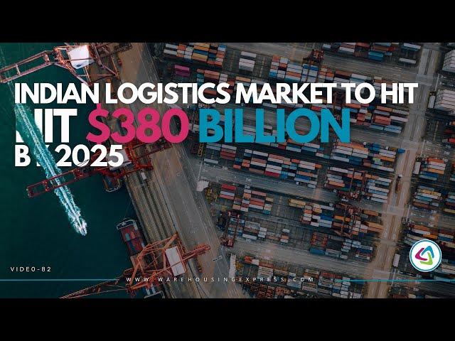 Indian Logistics Market to Reach $380 Billion by 2025: Key Trends & Insights