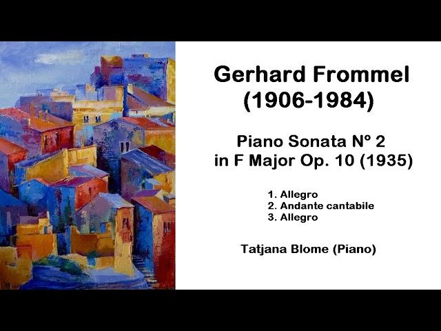 Gerhard Frommel (1906-1984) - Piano Sonata Nº 2 in F Major Op. 10 (1935)