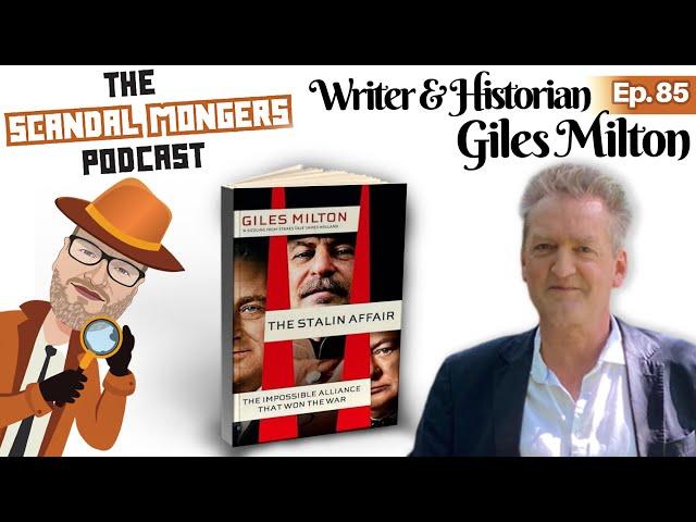 'Vodka with Stalin' - Giles Milton.Plus Kate’s New Royal Video | Ep.85 | The Scandal Mongers Podcast