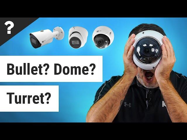 Dome vs. Bullet vs Turret Security Cameras