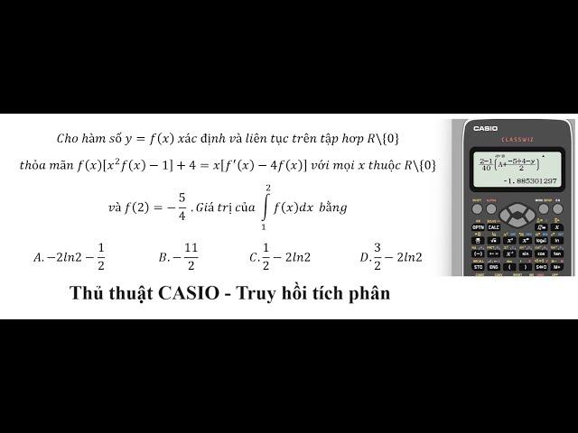 Thủ thuật CASIO: Truy hồi tích phân: Cho hàm số y=f(x)  xác định và liên tục trên tập hơp R\{0} thỏa