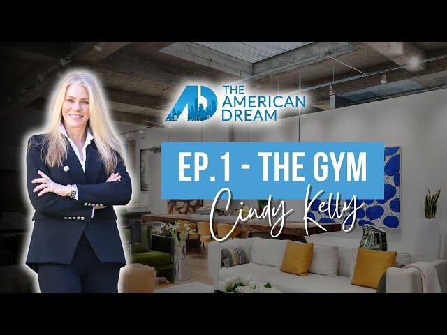 AMERICAN DREAM TV  X CINDY KELLY // Ep. 1 - Let's Go Back to Gym Class