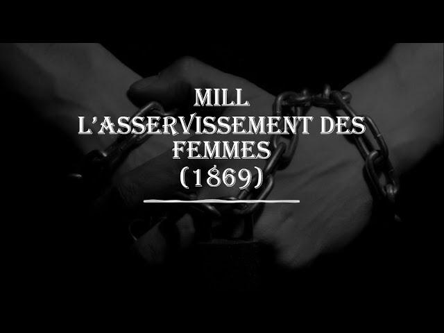 L'asservissement des femmes, Mill (1869)