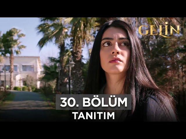 Gelin Dizisi 30. Bölüm Fragmanı (9 Haziran Pazar) @GelinDizisi