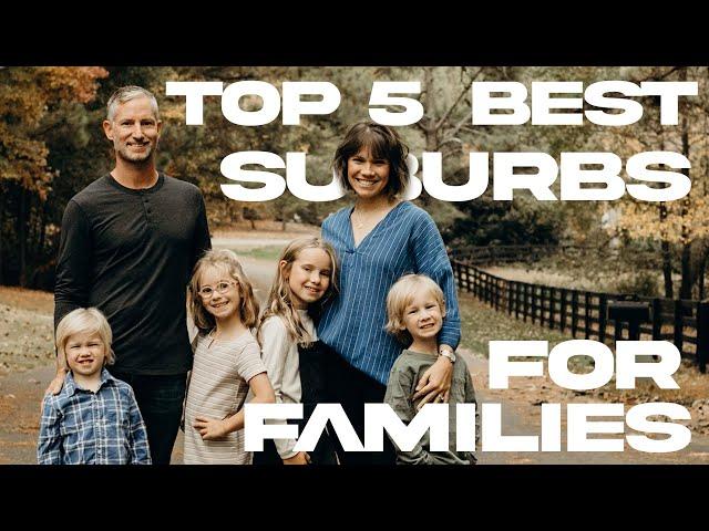 Ultimate Guide: Top 5 Best Suburbs in Atlanta To Raise a Family