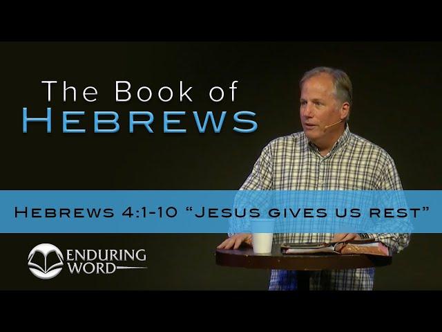 Jesus Gives Rest - Hebrews 4:1-10