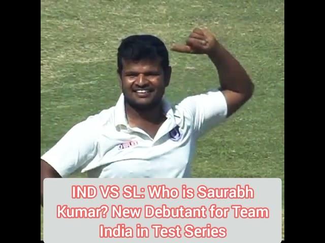 IND VS SL: Who is Saurabh Kumar? New Debutant for Team India in Test Series