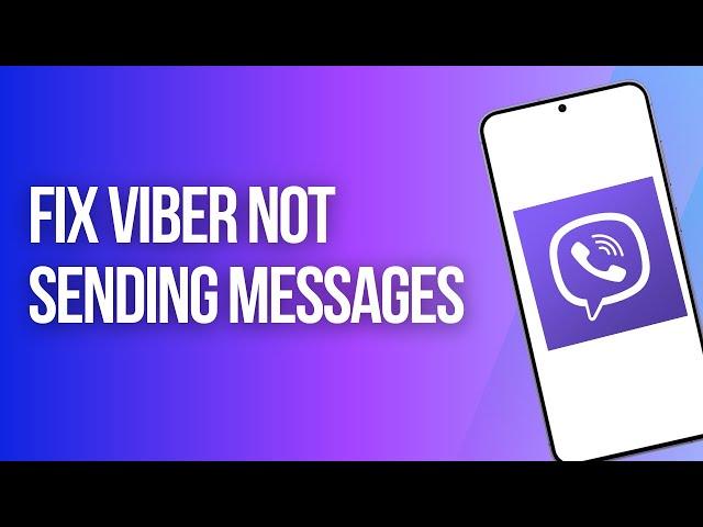 How to Fix Viber Not Sending Messages (2025)