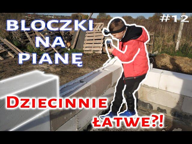 #12 Murowanie gazobetonu na pianę. Będzie coś z tego?!