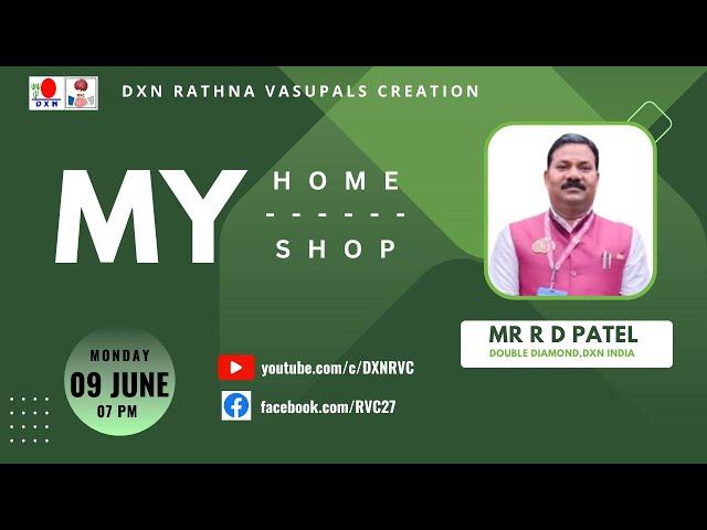 MY HOME - MY SHOP  | Mr RD PATEL - DD | DXN RVC