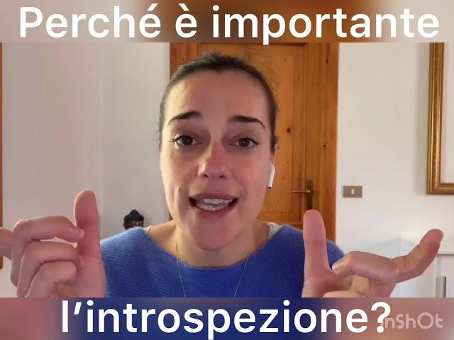 Perchè è importante l'introspezione?