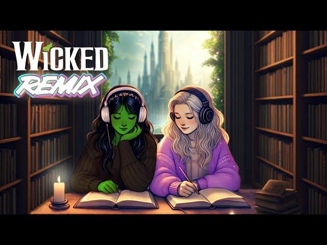 WICKED Musical Movie Chill Lofi Study Remix 1 Hour