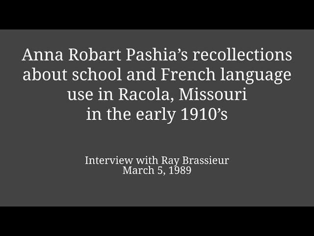 Anna Pashia talks about school and French language in Racola, Missouri in the 1910's