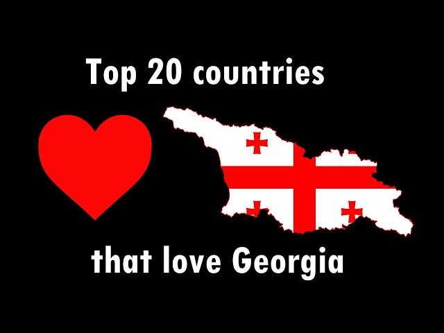 Top 20 countries that love Georgia ️