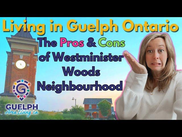 Pros and Cons of Living in Westminster Woods Guelph Ontario