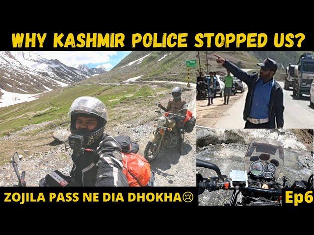 Why Kashmir Police Stopped Us | Zojila Pass dia dhoka | Sonamarg to Kargil | Ladakh bike trip | Ep6