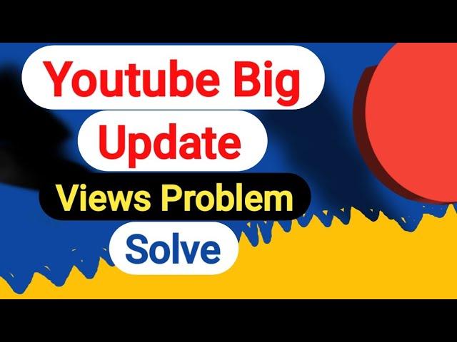 Youtube Big Update | Ab Views down Problem khatam ||