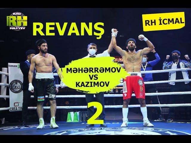 Kənan Kazımov vs Nicat Məhərrəmov 2 / Revanş / Aqressiv döyüş