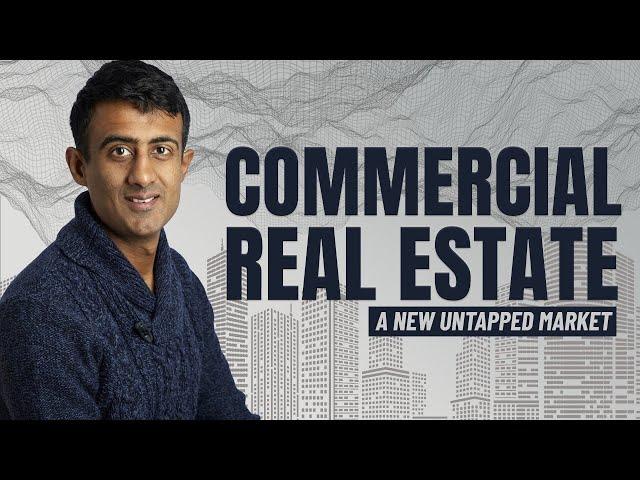 Commercial Real Estate: A New Untapped Market