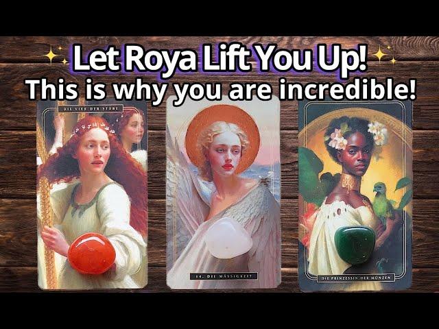 LET ROYA LIFT YOU UP!THIS IS WHY YOU ARE INCREDIBLE! #pickacard Tarot Reading