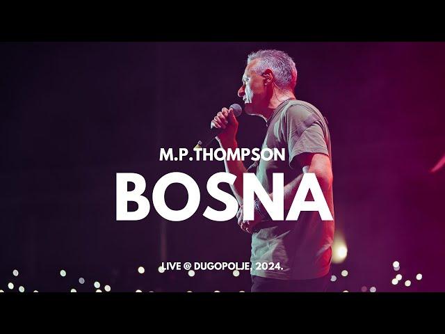 M. P. Thompson - Bosna (Dugopolje Live)