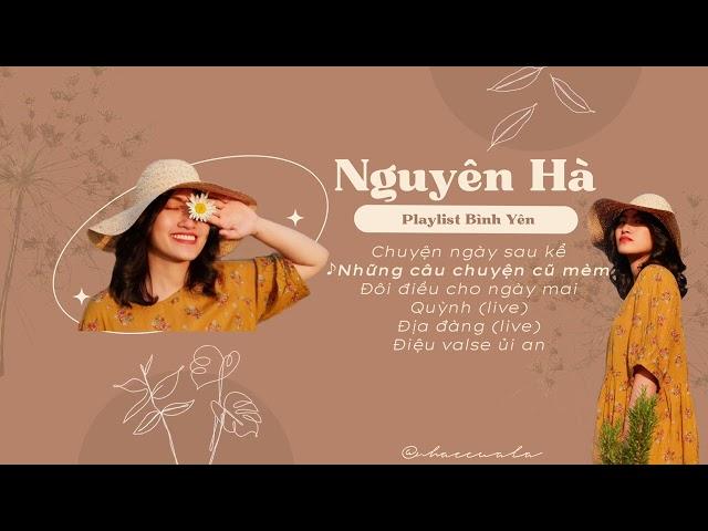 Nguyên Hà’s Playlist  Những giai điệu bình yên