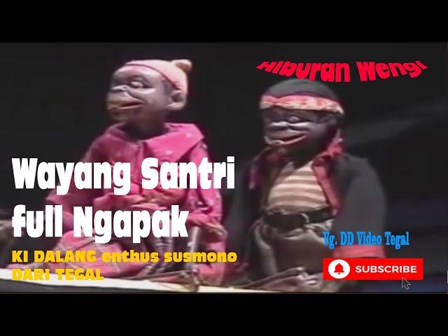 NGAPAK FULL  |KI DALANG ENTHUS SUSMONO