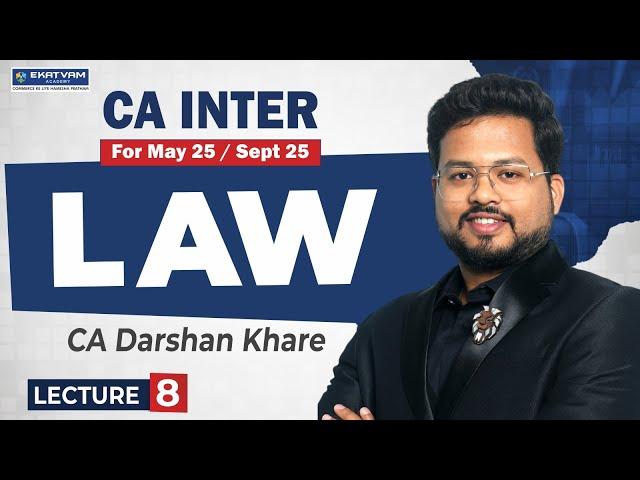 Lecture 09 | CA Inter Law Batch For May & Sept. 25 | CA Darshan Khare