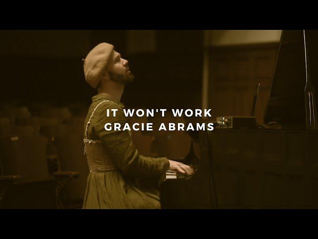 it won't work: gracie abrams (piano rendition)