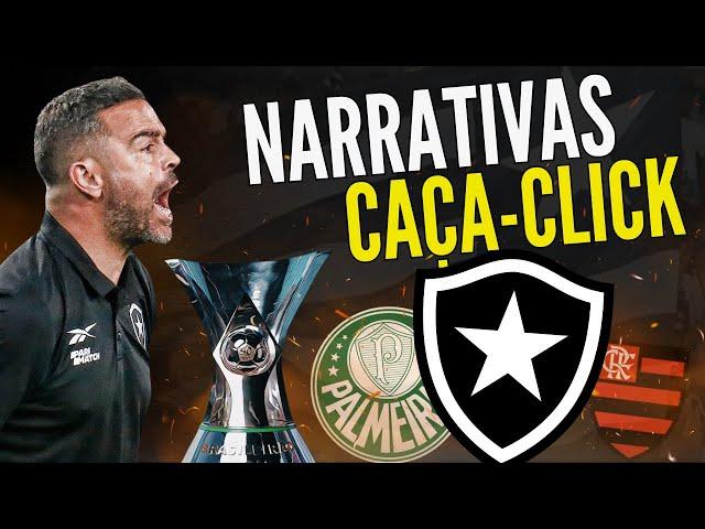 BOTAFOGO LÍDER CONVIVE COM NARRATIVAS FORÇADAS PRÓ PALMEIRAS E AGORA O FLAMENGO