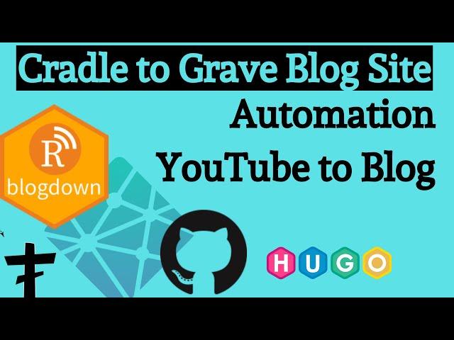 CradleToGraveR Blogdown Hugo Site Progress Report