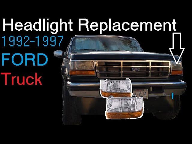 92-97 Ford Truck Headlight Replacement