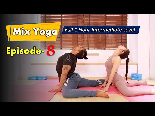 1 HOUR MIX YOGA FLOW - Backbend, Hip Opening (Splits) Twisting | EP 08: Intermediate Level | Yograja