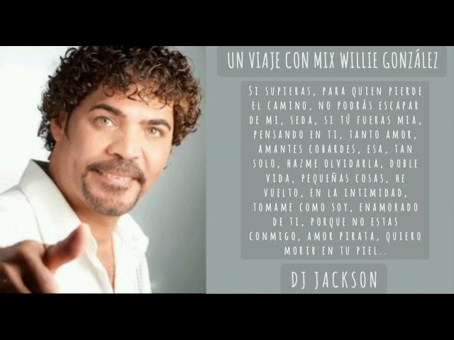 DJ Jackson - Un VIAJE CON MIX WILLIE GONZÁLEZ