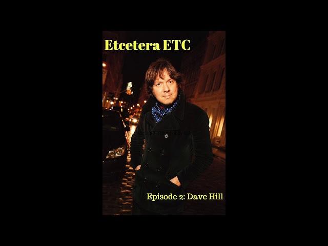 Dave Hill clip from Etcetera ETC with Young Southpaw COMEDY PODCAST