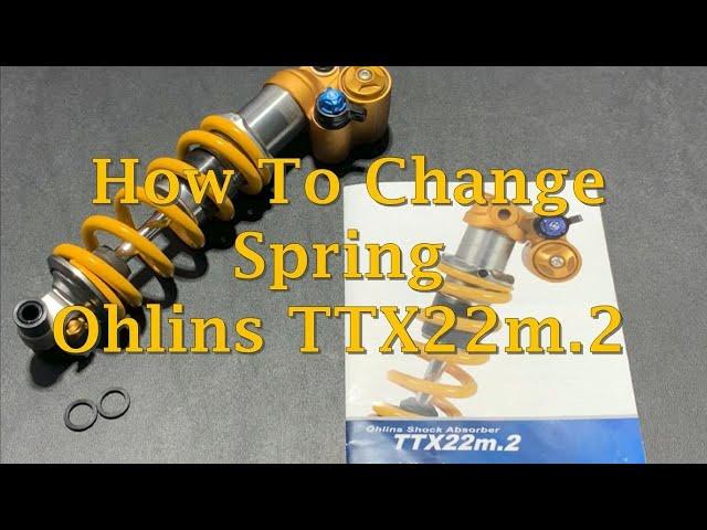 How to Change the Spring on the Ohlins TTX22m.2 Shock