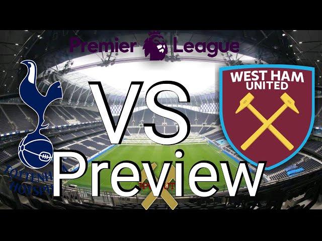 Tottenham Hotspur Vs West Ham United Preview | Premier League | JPWHUTV