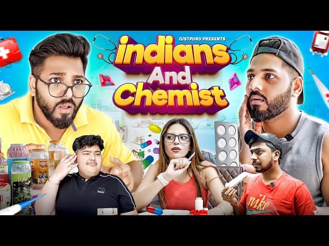 INDIANS and CHEMIST || JustPuru