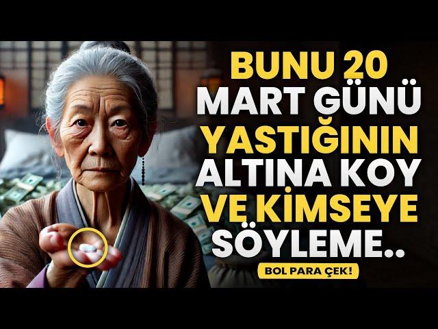 Bunu 6 Mart'ta yastığınızın altına koyun ve BOL PARA KAZANIN! | Budist Öğretileri