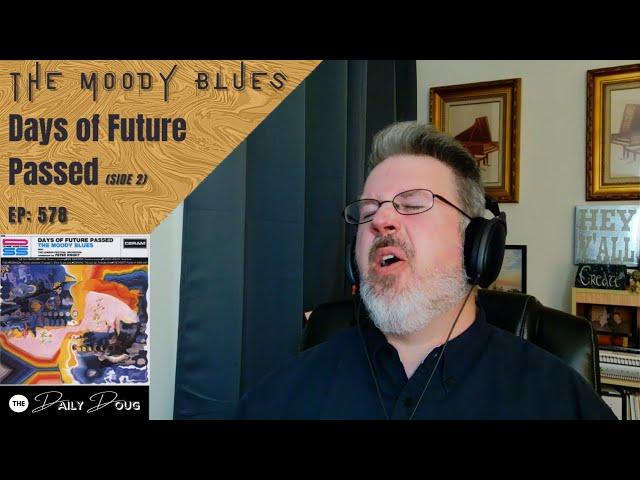 The Moody Blues: Days of Future Passed (Side 2) REACTION/ANALYSIS (including Nights in White Satin)