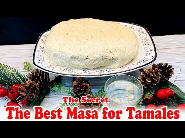 The best Masa for Tamales / The secret revealed